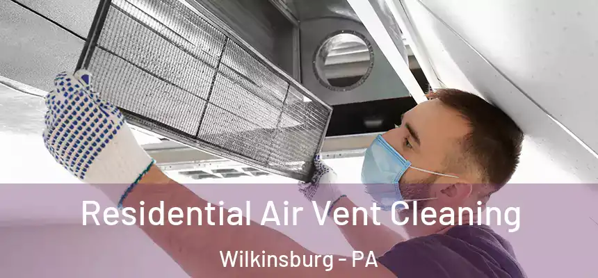  Residential Air Vent Cleaning Wilkinsburg - PA